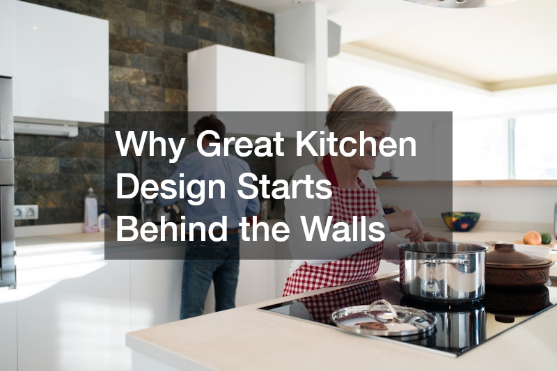 Why Great Kitchen Design Starts Behind the Walls